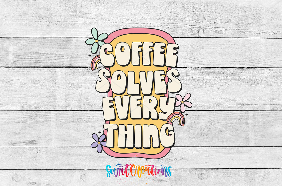 Coffee Solves Everything artwork detail for the finished 16 oz tumbler