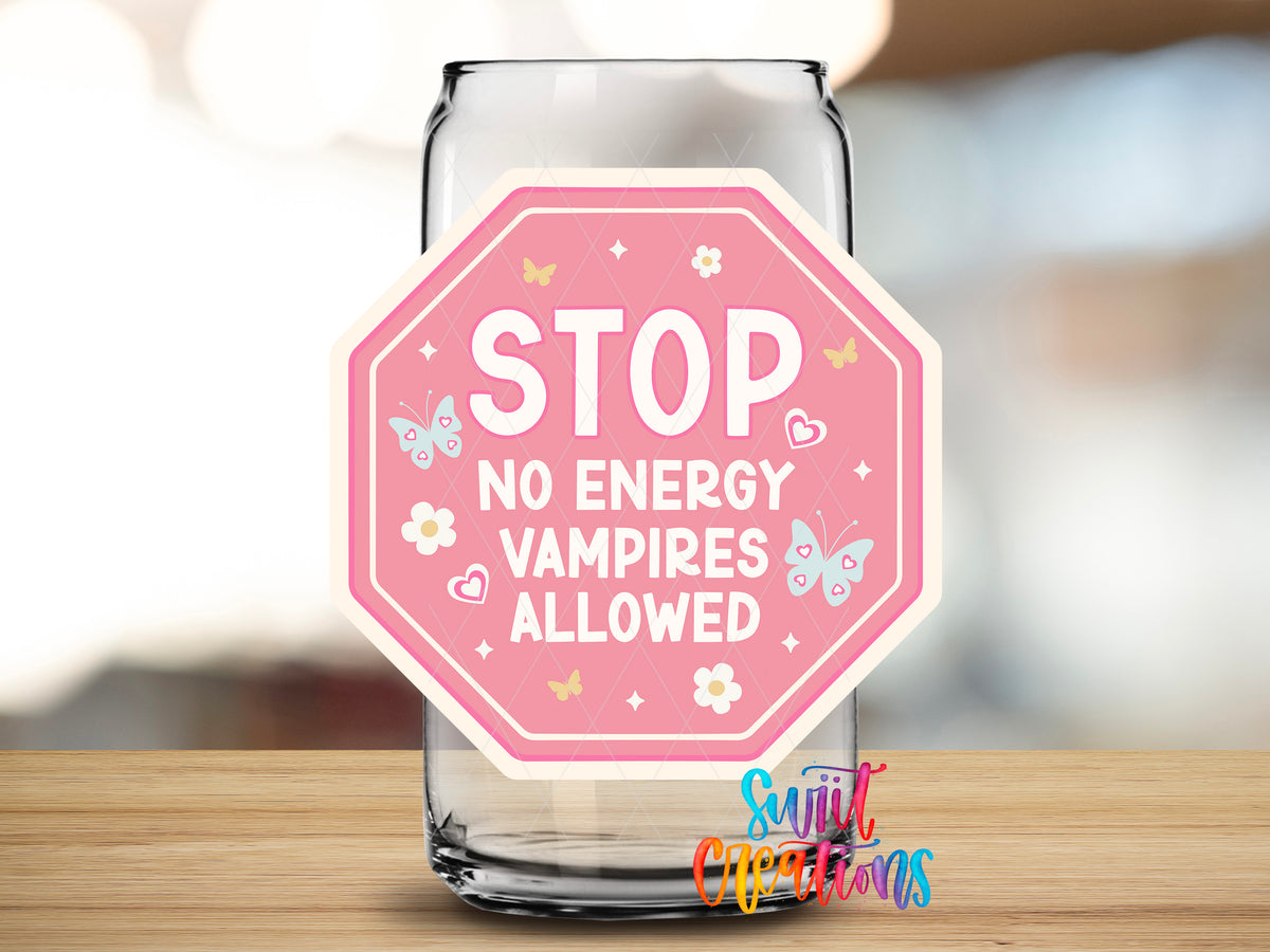 No Energy Vampires Allowed design close-up on a clear glass can tumbler