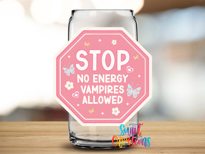 No Energy Vampires Allowed design close-up on a clear glass can tumbler