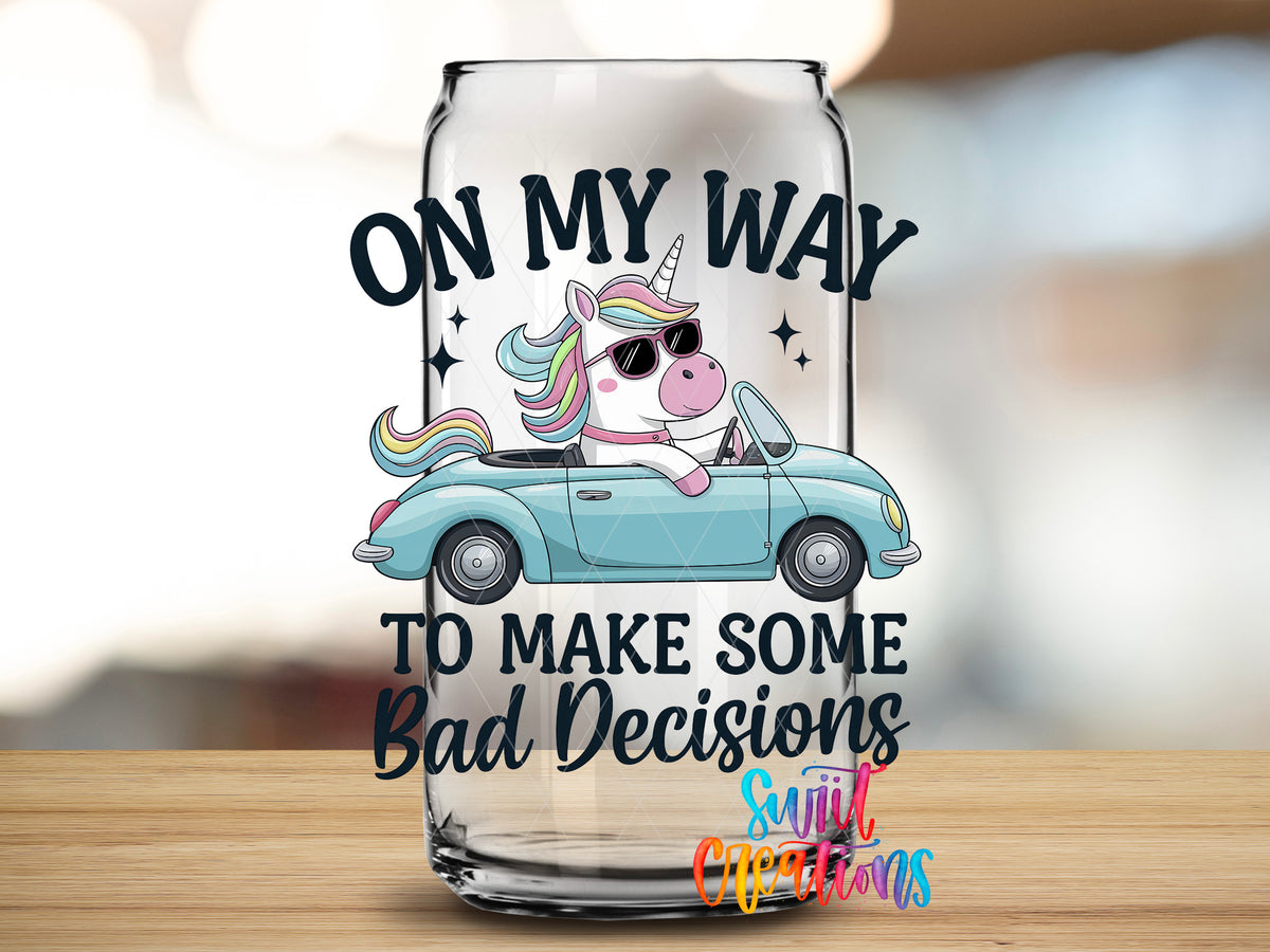 On My Way to Make Bad Decisions design close-up on a clear glass can tumbler