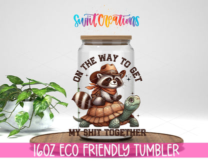 On the Way to Get My Shit Together design on a 16 oz clear glass tumbler with bamboo lid