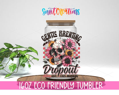 Gentle Parenting Dropout design on a 16 oz clear glass tumbler with bamboo lid