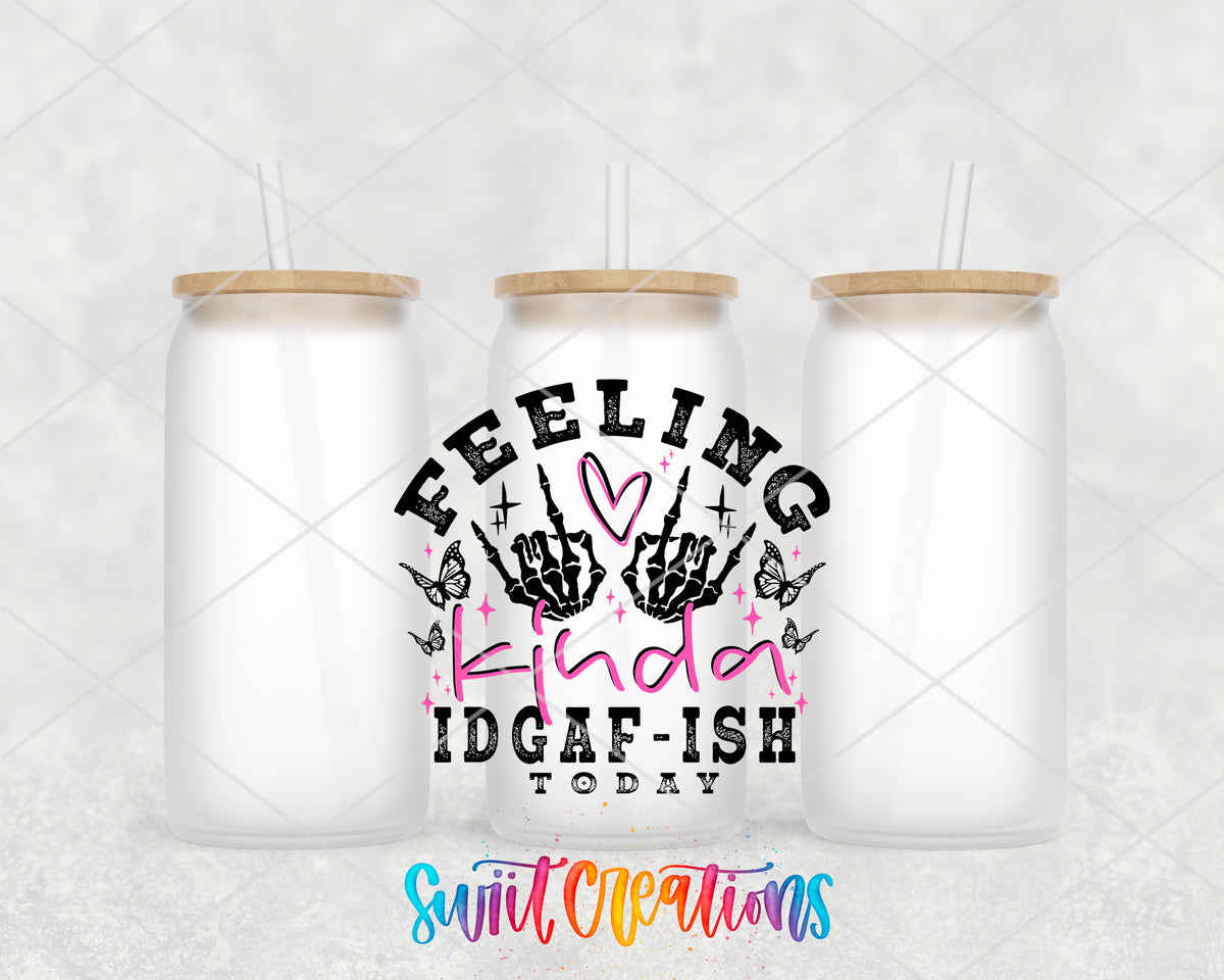 Feeling Kinda IDGAF-ish Today frosted glass tumbler group view with lids and straws