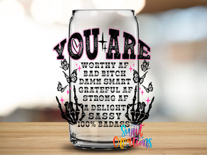 You Are a Badass Affirmation design close-up on a clear glass can tumbler