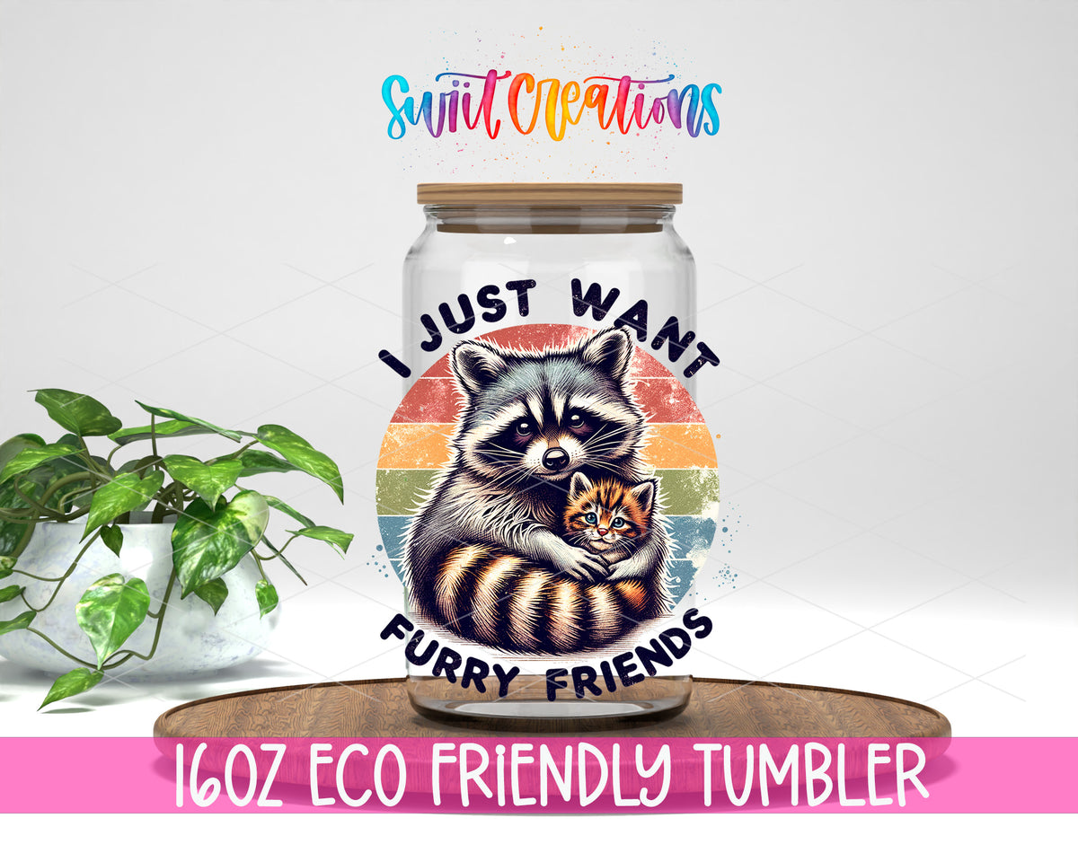 I Just Want Furry Friends design on a 16 oz clear glass tumbler with bamboo lid