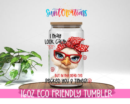 I May Look Calm design on a 16 oz clear glass tumbler with bamboo lid