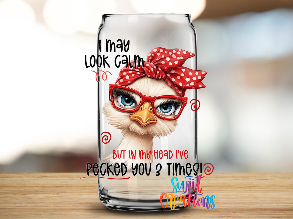 I May Look Calm design close-up on a clear glass can tumbler