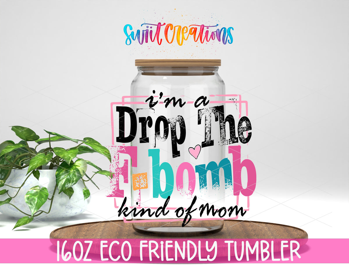 F-Bomb Kind of Mom design on a 16 oz clear glass tumbler with bamboo lid