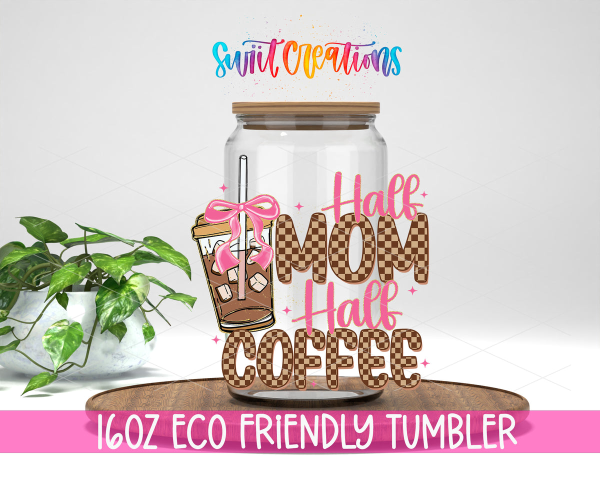 Half Mom Half Coffee design on a 16 oz clear glass tumbler with bamboo lid