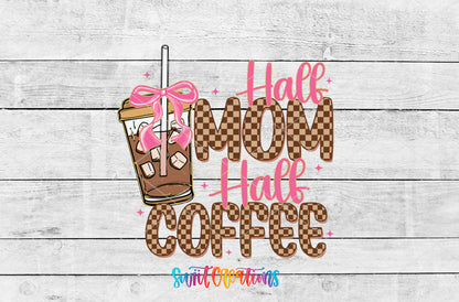 Half Mom Half Coffee artwork detail for the finished 16 oz tumbler