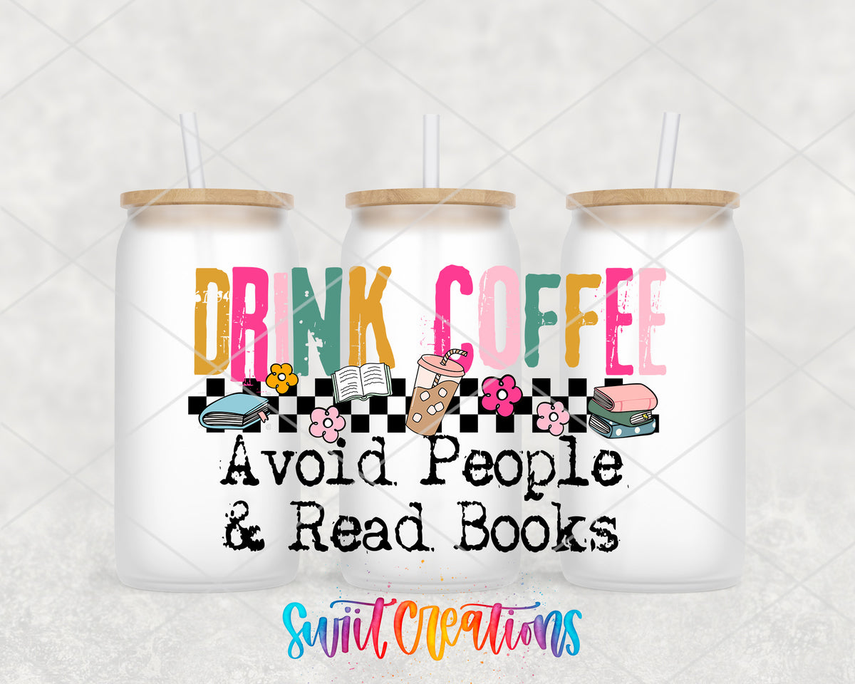 Drink Coffee Avoid People Read Books frosted glass tumbler group view with lids and straws