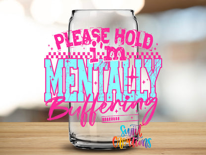 Mentally Buffering Pink design close-up on a clear glass can tumbler