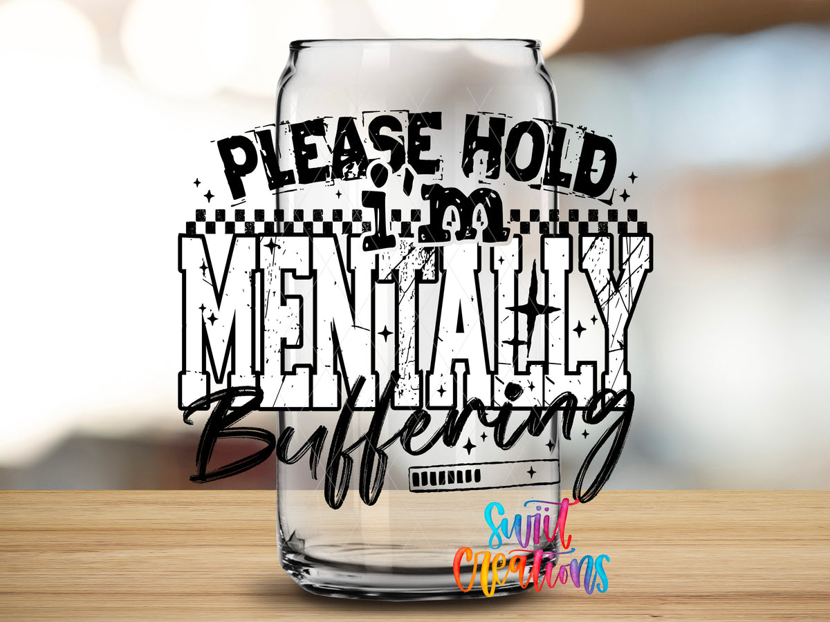 Mentally Buffering Black design close-up on a clear glass can tumbler