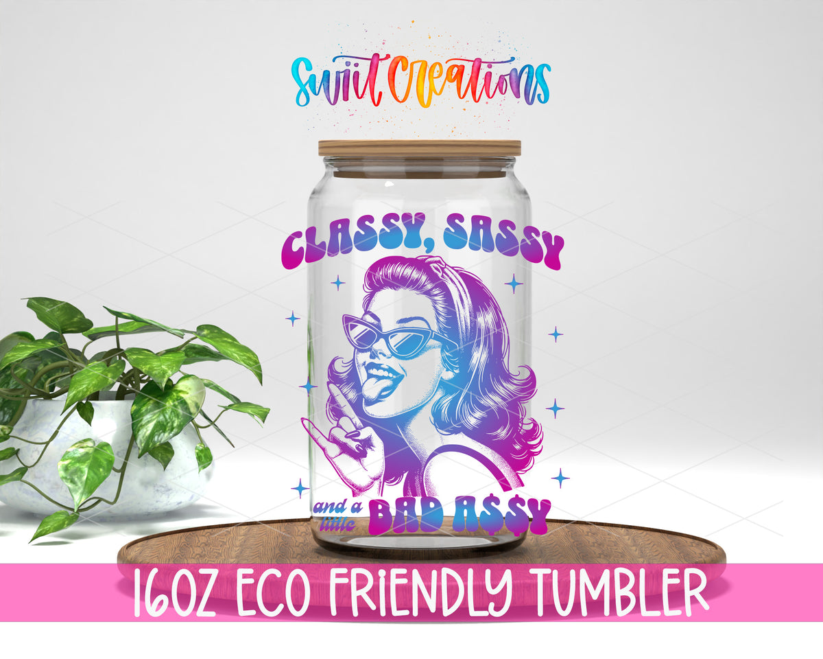 Classy Sassy Bad Assy Color design on a 16 oz clear glass tumbler with bamboo lid