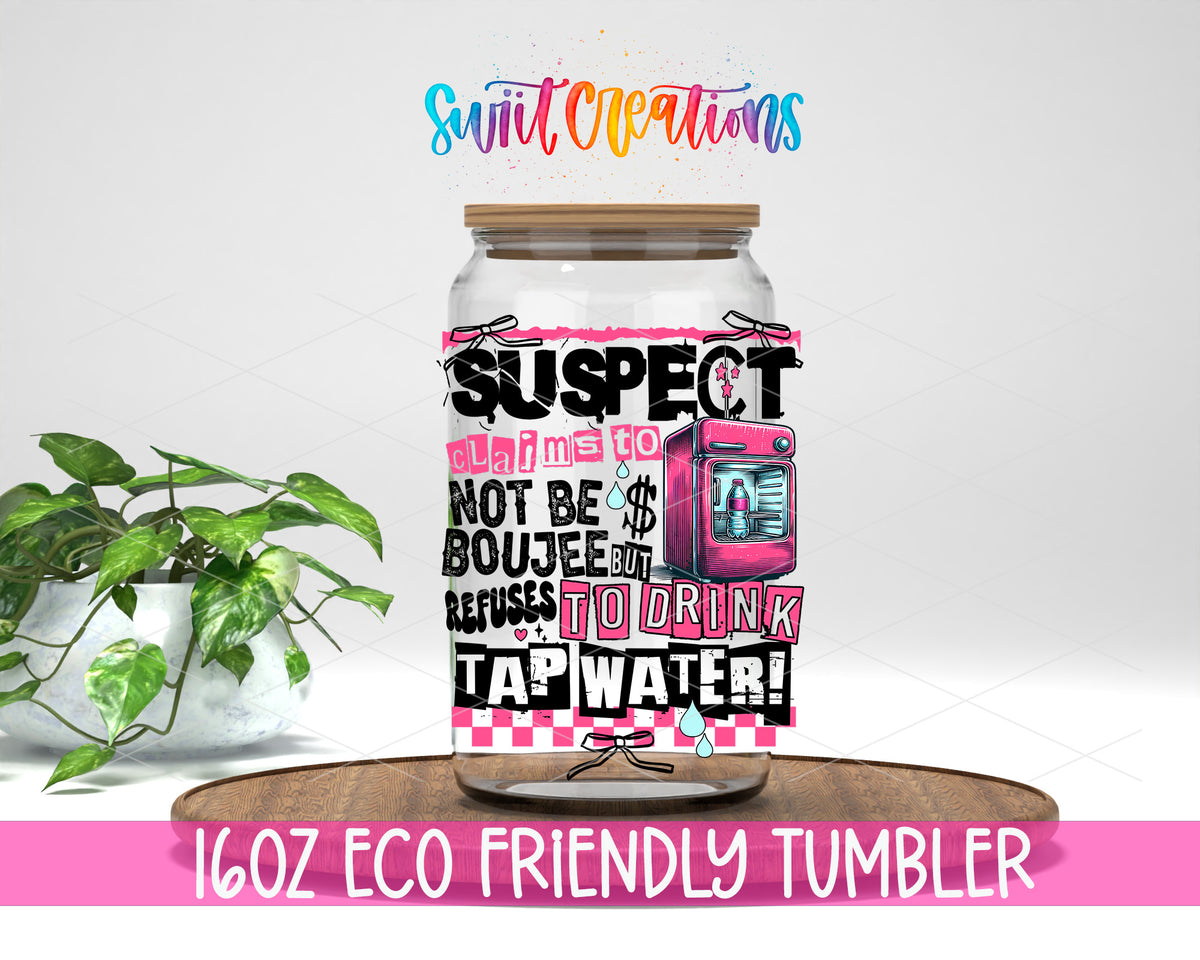 Suspect Refuses Tap Water design on a 16 oz clear glass tumbler with bamboo lid