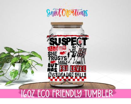 Suspect Has FBI Skills design on a 16 oz clear glass tumbler with bamboo lid