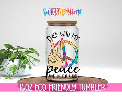 Do Not Fuck With My Peace design on a 16 oz clear glass tumbler with bamboo lid