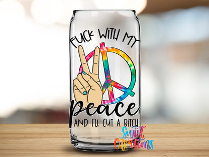 Do Not Fuck With My Peace design close-up on a clear glass can tumbler