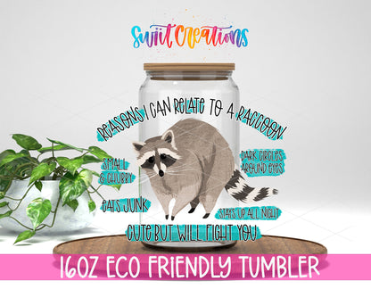 Reasons I Relate to a Raccoon design on a 16 oz clear glass tumbler with bamboo lid