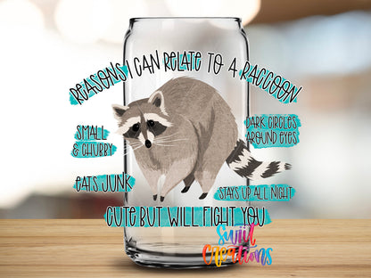 Reasons I Relate to a Raccoon design close-up on a clear glass can tumbler