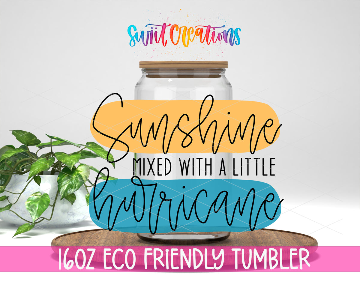 Sunshine Mixed With a Little Hurricane design on a 16 oz clear glass tumbler with bamboo lid