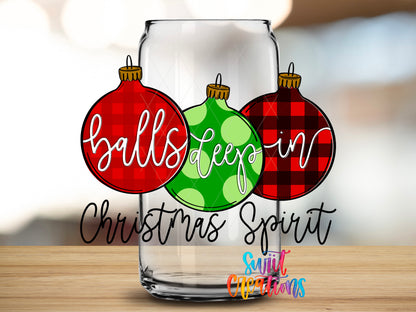 Balls Deep in Christmas Spirit design close-up on a clear glass can tumbler
