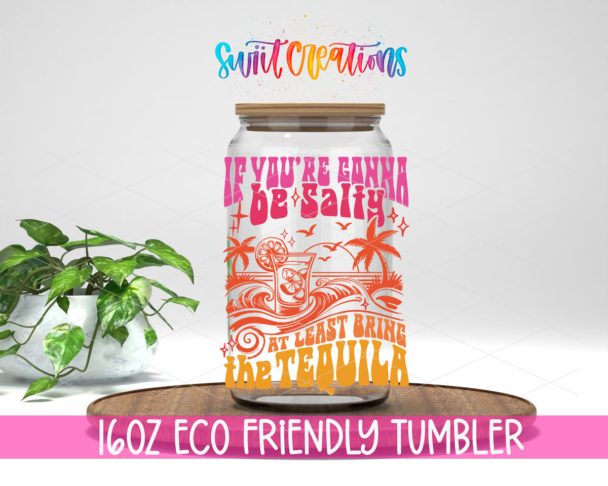 If You're Gonna Be Salty design on a 16 oz clear glass tumbler with bamboo lid
