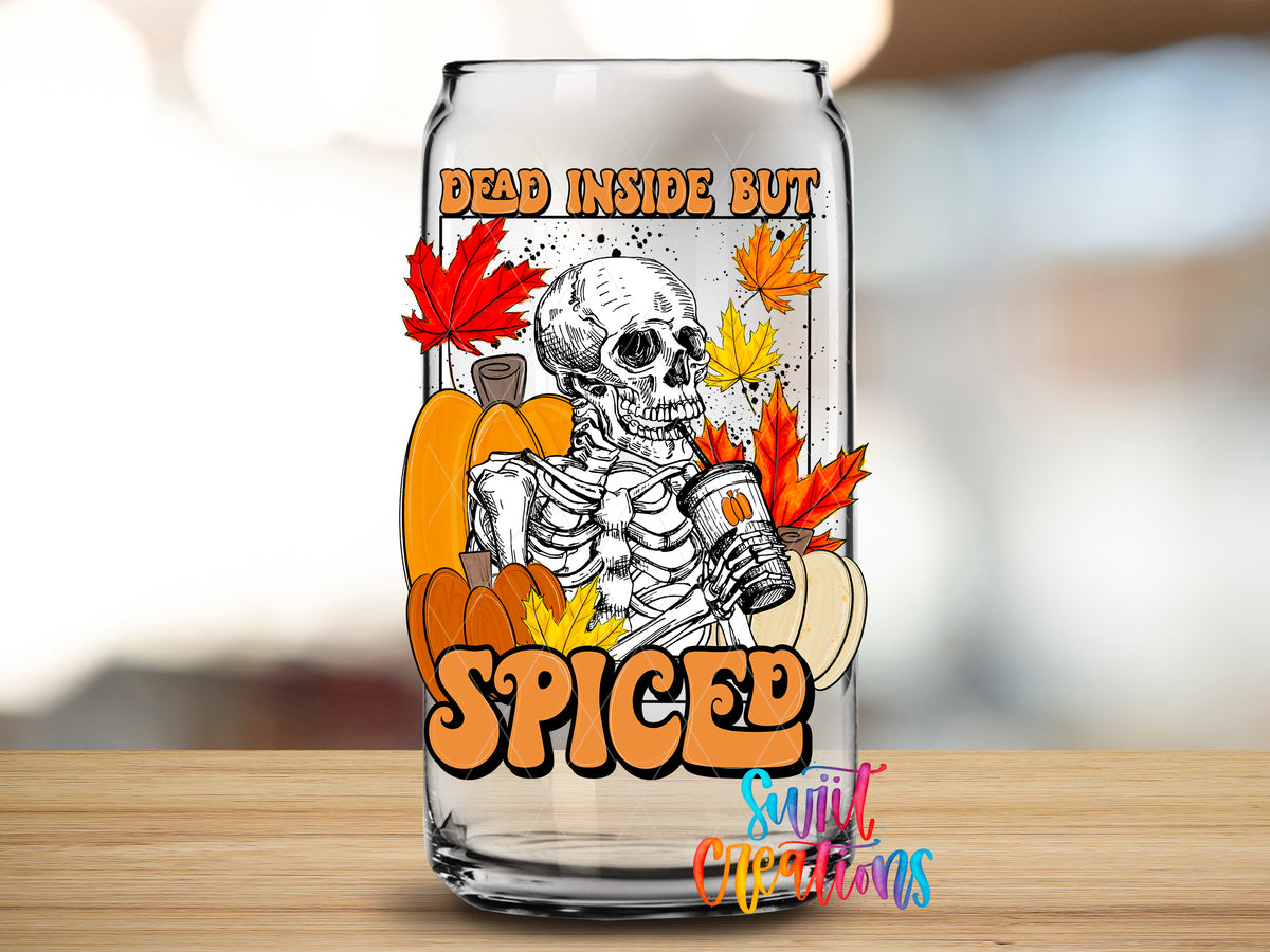 Dead Inside but Spiced design close-up on a clear glass can tumbler