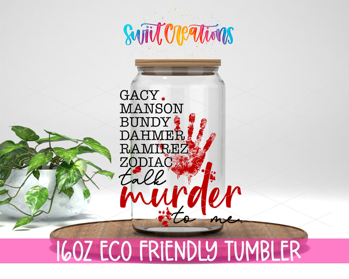 Talk Murder to Me design on a 16 oz clear glass tumbler with bamboo lid