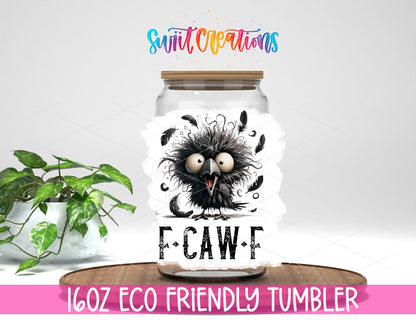 F-Caw-F Crazy Crow design on a 16 oz clear glass tumbler with bamboo lid