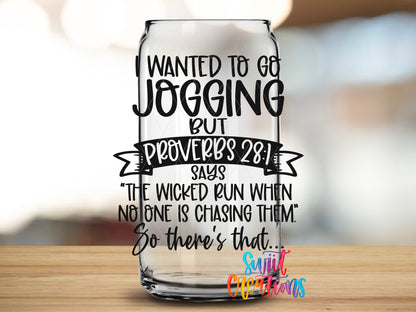 I Wanted to Go Jogging design close-up on a clear glass can tumbler