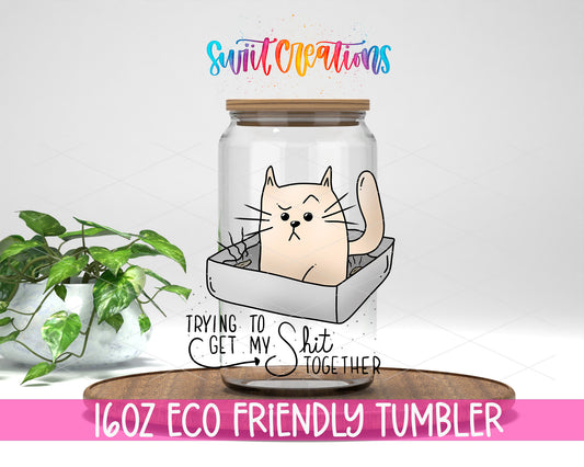 Trying to Get My Shit Together design on a 16 oz clear glass tumbler with bamboo lid