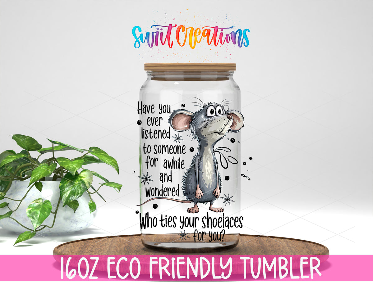 Who Ties Your Shoelaces design on a 16 oz clear glass tumbler with bamboo lid