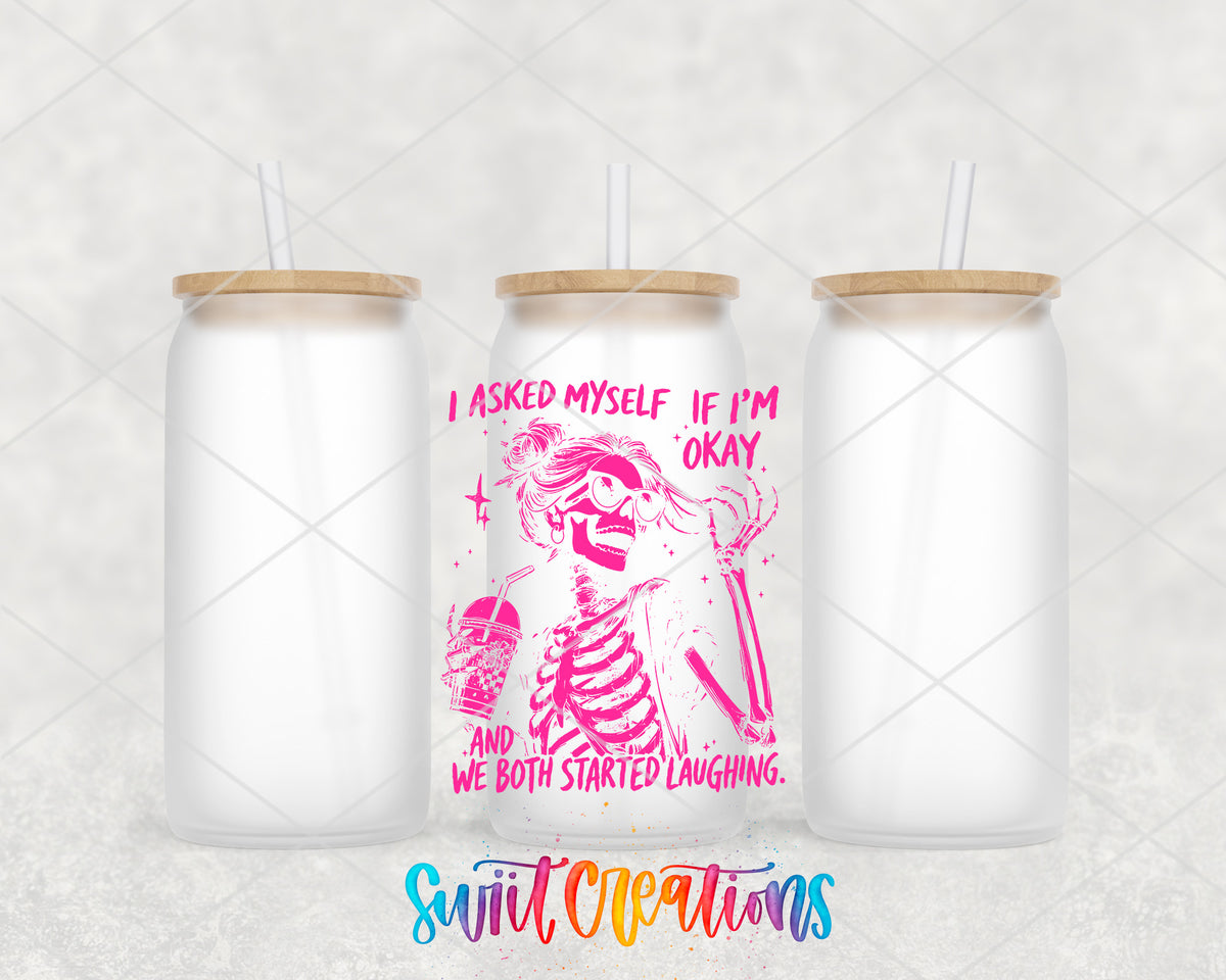 I Asked Myself If I'm Okay frosted glass tumbler group view with lids and straws
