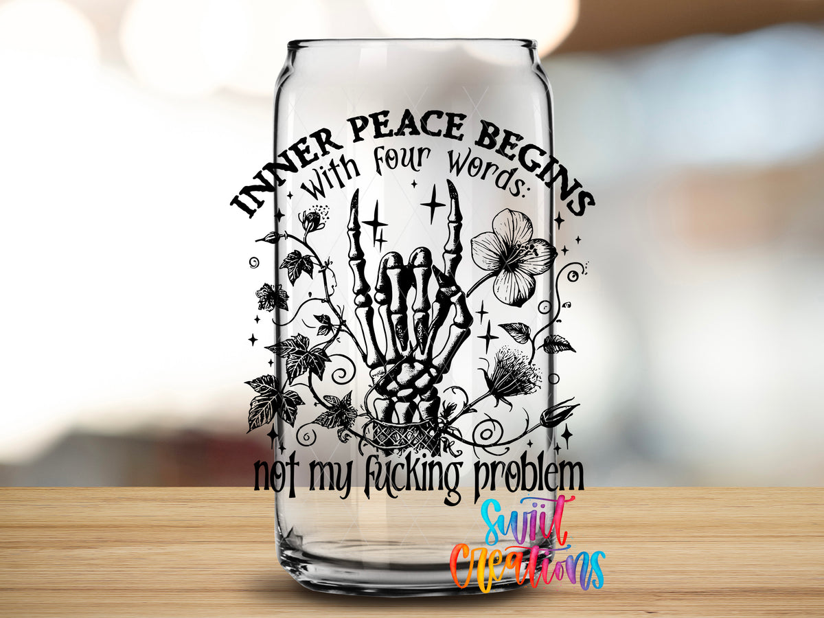 Inner Peace Is Not My Problem design close-up on a clear glass can tumbler