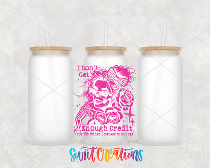 I Don't Get Enough Credit frosted glass tumbler group view with lids and straws