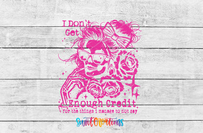 I Don't Get Enough Credit artwork detail for the finished 16 oz tumbler