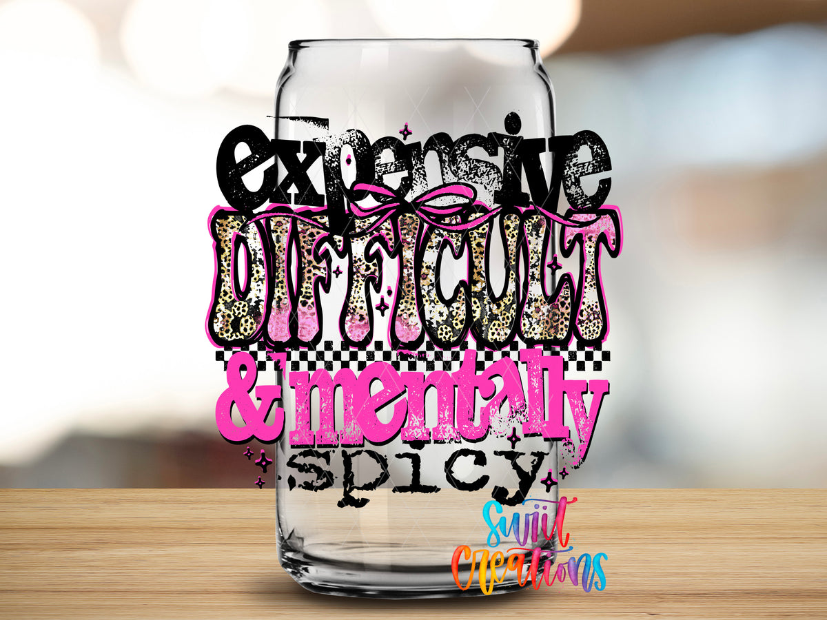 Expensive Difficult and Mentally Spicy design close-up on a clear glass can tumbler