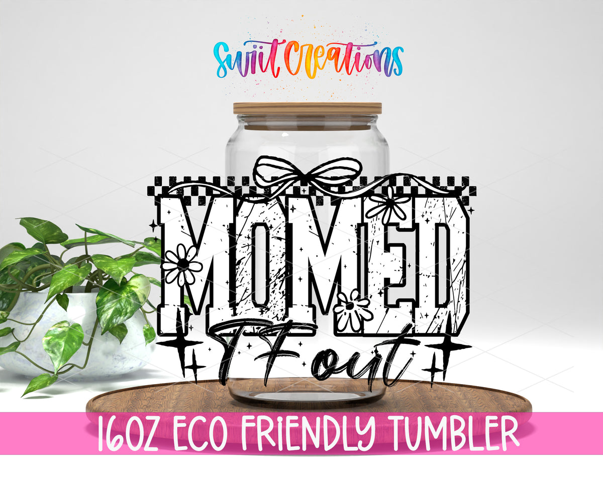 Mommed the F Out design on a 16 oz clear glass tumbler with bamboo lid