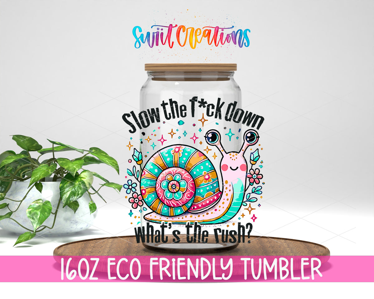Slow the Fuck Down design on a 16 oz clear glass tumbler with bamboo lid
