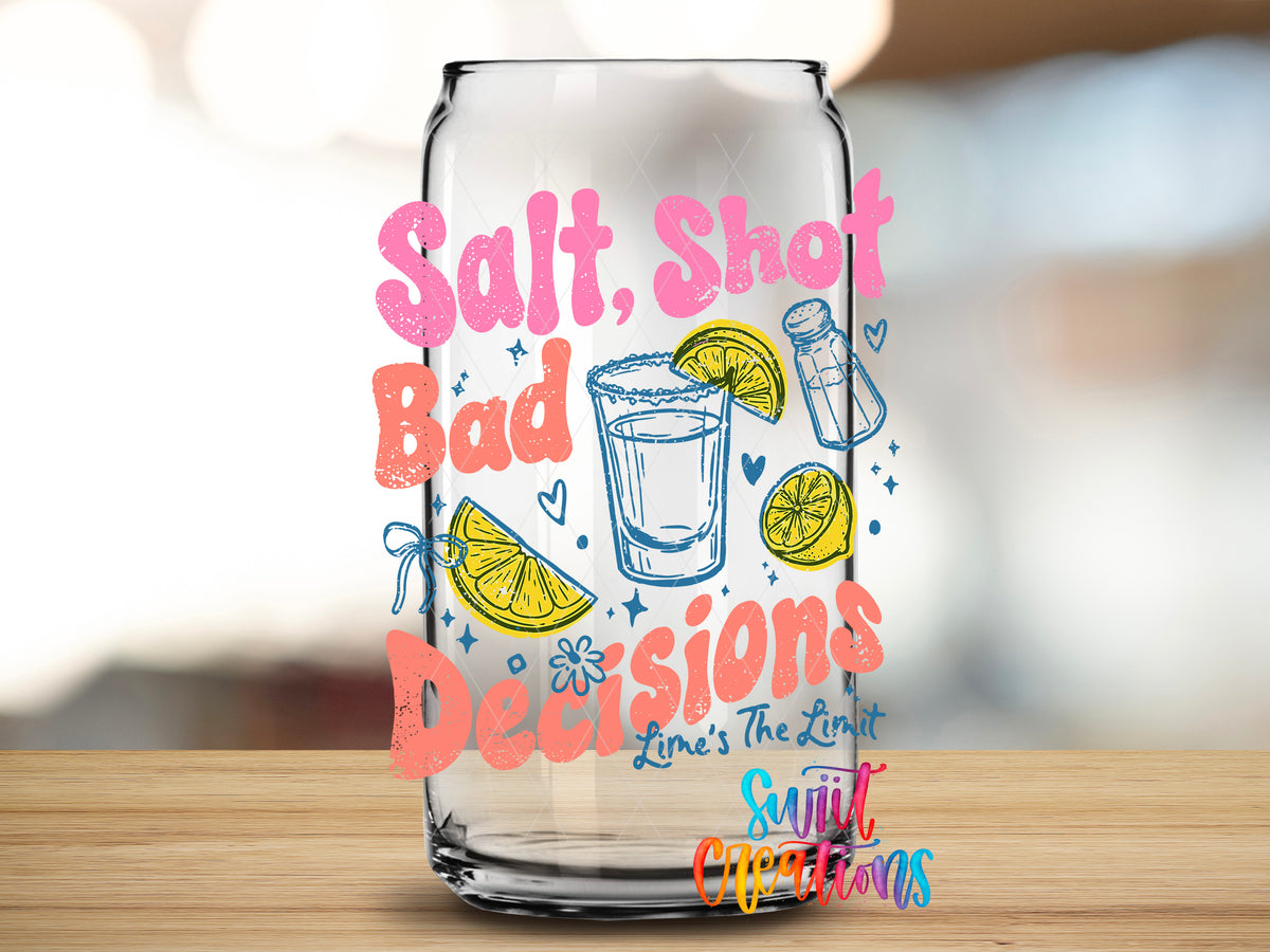 Salt Shot Bad Decisions design close-up on a clear glass can tumbler