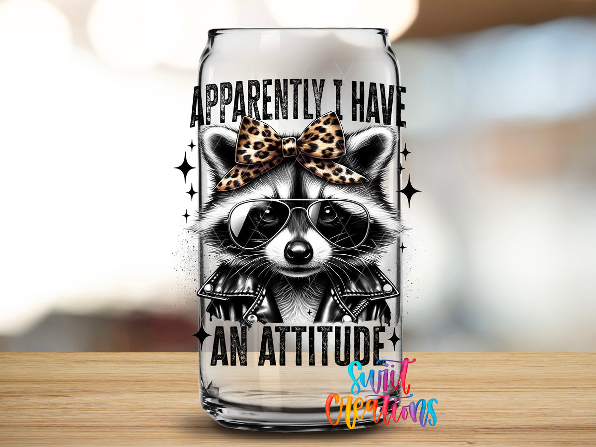Apparently I Have an Attitude design close-up on a clear glass can tumbler