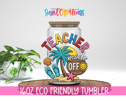 Teacher Mode Off design on a 16 oz clear glass tumbler with bamboo lid