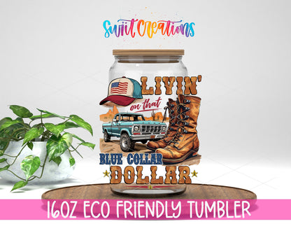 Blue Collar Dollar design on a 16 oz clear glass tumbler with bamboo lid