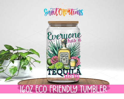 Everyone Has a Tequila Story design on a 16 oz clear glass tumbler with bamboo lid