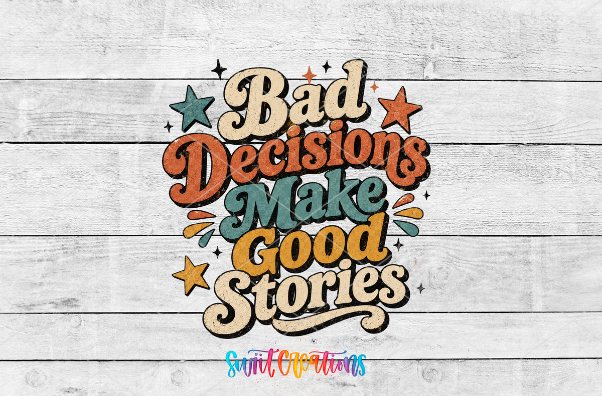 Bad Decisions Make Good Stories artwork detail for the finished 16 oz tumbler