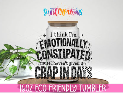 Emotionally Constipated design on a 16 oz clear glass tumbler with bamboo lid