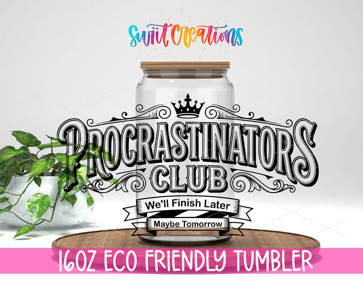 Procrastinators Club design on a 16 oz clear glass tumbler with bamboo lid