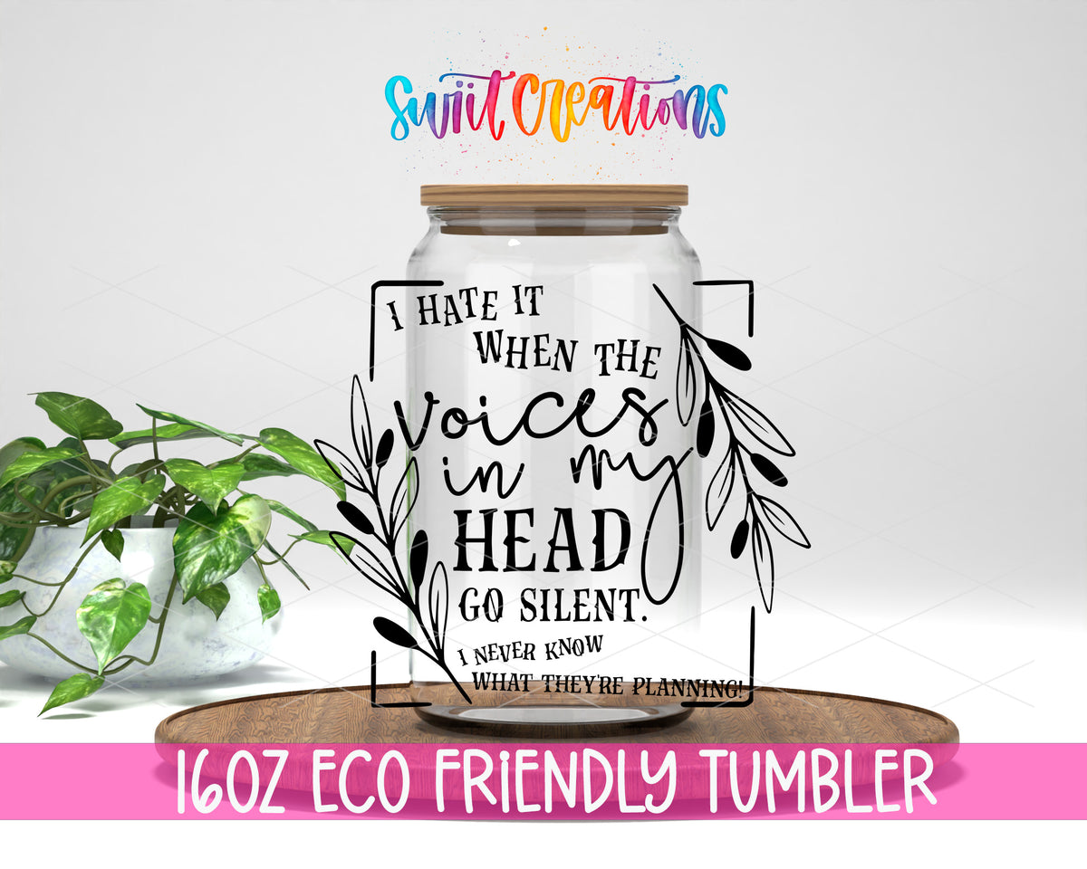 Voices in My Head design on a 16 oz clear glass tumbler with bamboo lid