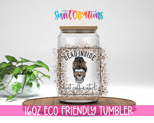 Dead Inside But Caffeinated Leopard design on a 16 oz clear glass tumbler with bamboo lid